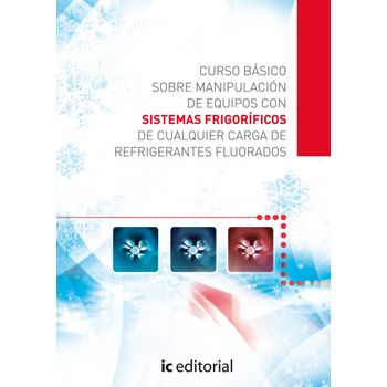 Curso Básico Sobre Manipulación De Equipos Con Sistemas Frigoríficos De Cualquier Carga Derefrigerantes Fluorados