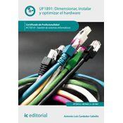 Uf1891. Dimensionar, Instalar Y Optimizar El Hardware: Certificado De Profesionalidad. Ifct0510, Gestión De Sistemas Informáticos