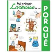 Mi Primer Larousse De Los ¿por Qué?