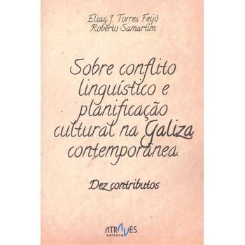 Sobre Conflito Linguistico E Planificaçao Cultural Na Galiza Contemporanea