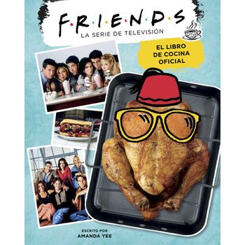 Friends. El Libro De Cocina Oficial