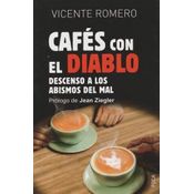 Cafés Con El Diablo: Descenso A Los Abismos Del Mal