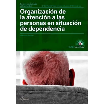 Organización De La Atención A Personas En Situación De Dependencia. Grado Medio