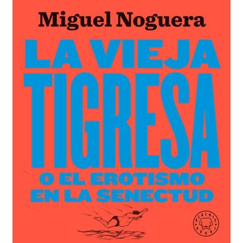 La Vieja Tigresa (nueva Edición)