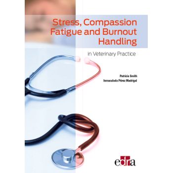 Stress, Compassion Fatigue And Burnout Handling In Veterinary Practice