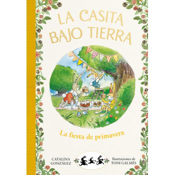 La Fiesta De Primavera (la Casita Bajo Tierra 2)