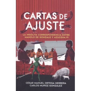 Cartas De Ajuste. La Insólita Correspondencia Entre Manolo De Gonzalo Y Azucena Pi