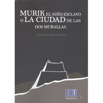 Murik El Niño Esclavo O La Ciudad De Las Dos Murallas