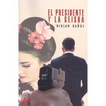 El Presidente Y La Geisha