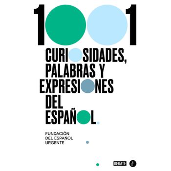 1001 Curiosidades, Palabras Y Expresiones Del Español