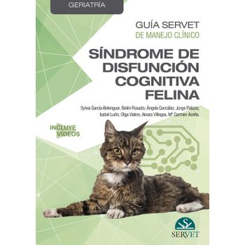 Guía Servet De Manejo Clínico: Geriatría. Síndrome De Disfunción Cognitiva Felina