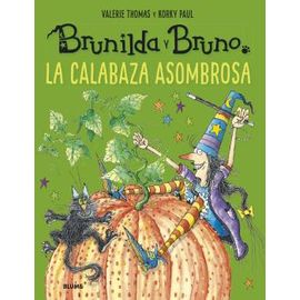 Brunilda Y Bruno. La Asombrosa Calabaza