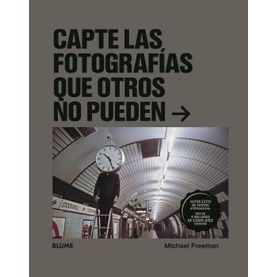 Capte Las Fotografías Que Otros No Pueden