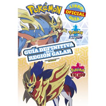 Pokémon Guía Definitiva De La Región Galar. Libro Oficial 2020. Pokémon Espada / Pokémon Escudo