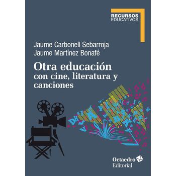 Otra Educación Con Cine, Literatura Y Canciones