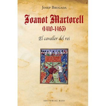 Joanot Martorell (1410-1465). Biografia En El Context