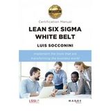 Lean Six Sigma White Belt. Certification Manual