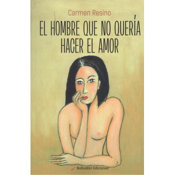 El Hombre Que No Quería Hacer El Amor