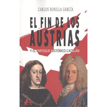 El Fin De Los Austrias Y El Enfoque Histórico Catalán