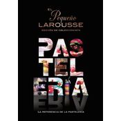 El Pequeño Larousse De La Pastelería