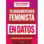 Tu Argumentario Feminista En Datos Irrebatibles