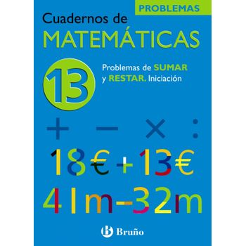(n)/cuad.matematicas 13.(inic.problemas Sumar Y Restar)
