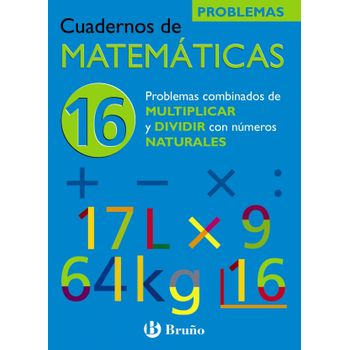 (n)/cuad.matematicas 16.(probl.multiplicar Y Dividir Natural