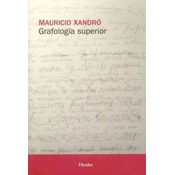 Grafología Superior: Estudio Morfológico De La Escritura Y Método De Interpretación Psicológica