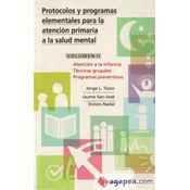Protocolos Y Programas Elementales Para La Atención Primaria A La Salud Mental. Tomo Ii. Atención A La Infancia. Técnicas Grupales. Programas Prenventivos