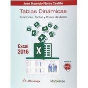 Tablas Dinámicas Con Excel 2016. Funciones, Tablas Y Bases De Datos