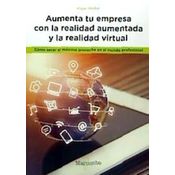 Aumenta Tu Empresa Con La Realidad Aumentada Y La Realidad Virtual