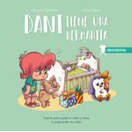 Dani Tiene Una Hermanita : Cuento Para Ayudar A Niños Y Niñas A Comprender Los Celos