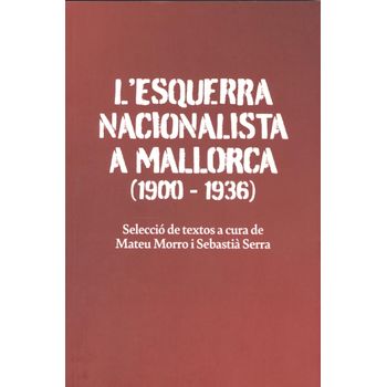 L'esquerra Nacionalisa A Mallorca (1900-1936)