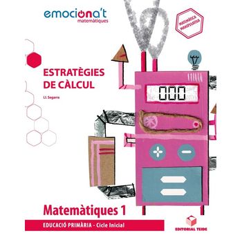 Matemàtiques 1r.primaria. Estrategies De Càlcul. Emociona't. Catalunya 2019