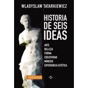 Historia De Seis Ideas: Arte, Belleza, Forma, Creatividad, Mímesis, Experiencia Estética