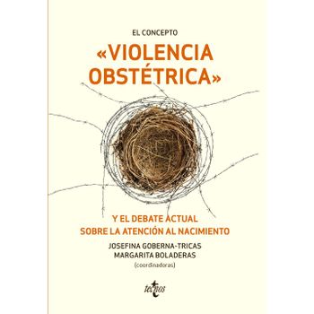 El Concepto Violencia Obstetrica Y El Debate Actual Sobre La Atencion Al Nacimiento