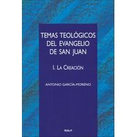 Temas Teológicos Del Evangelio De San Juan. I. La Creación