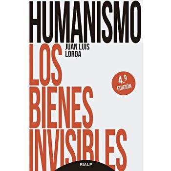 Humanismo. Los Bienes Invisibles