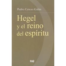 G.w.f. Hegel Y El Reino Del Espíritu