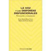 Voz Y Disfonias Disfuncionales:prevencion Y Tratamiento.