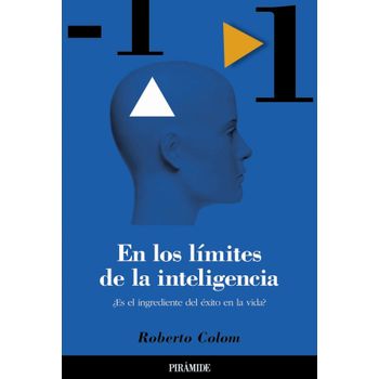 En Los Limites De La Inteligencia, ¿ingrediente Exito Vida?