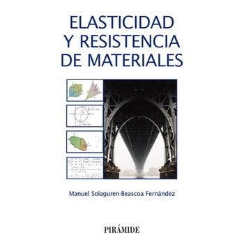 Elasticidad Y Resistencia De Materiales