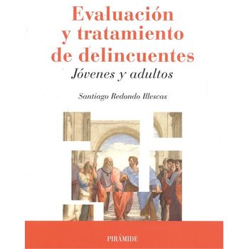 Evaluacion Y Tratamiento De Delincuentes:jovenes Y Adultos