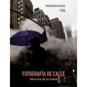 Fotografía De Calle. Memoria De La Ciudad