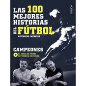 Las 100 Mejores Historias Del Fútbol