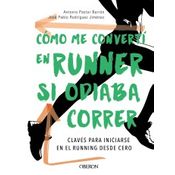 Cómo Me Convertí En Runner Si Odiaba Correr