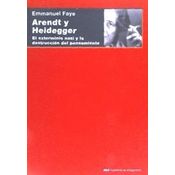 Arendt Y Heidegger: El Exterminio Nazi Y La Destrucción Del Pensamiento