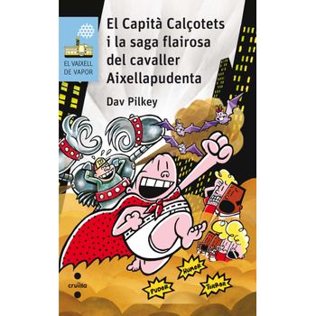 El Capità Calçotets I La Saga Flairosa Del Cavaller Aixellapudenta Nº201