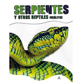 Serpientes Y Otros Reptiles Insólitos