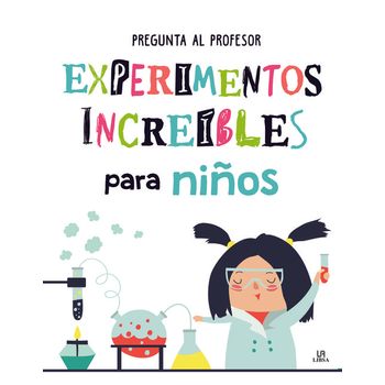 Experimentos Increibles Para Niños